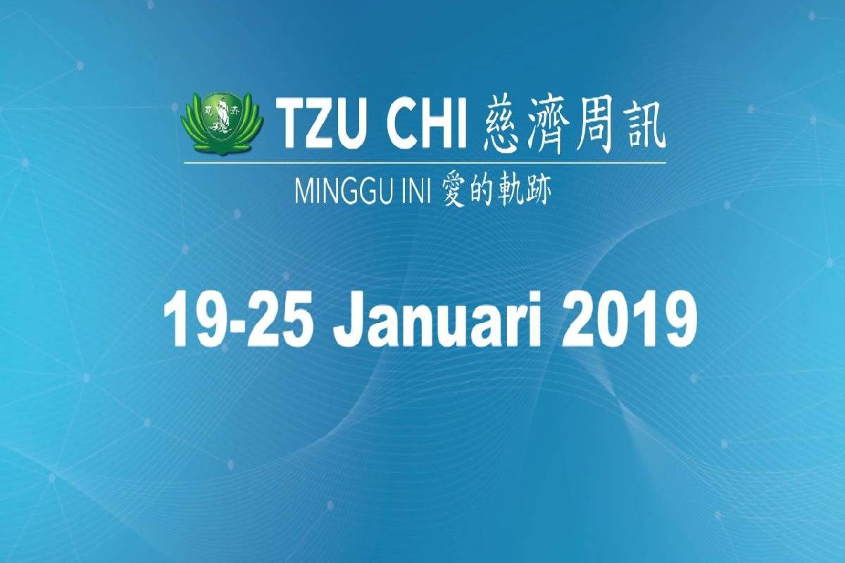 Tzu Chi Minggu Ini 18-25 Januari 2019