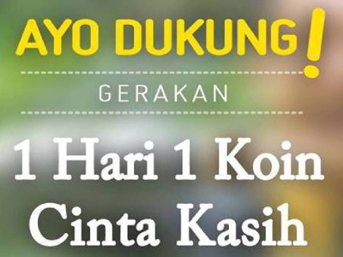 Ayo Dukung Gerakan 1 hari 1 Koin Cinta Kasih