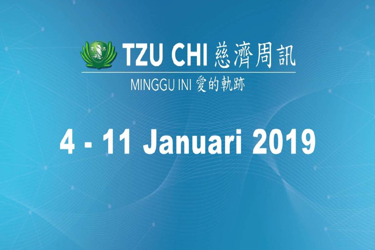 Tzu Chi Minggu Ini 28 Desember 04-11 Januari 2019