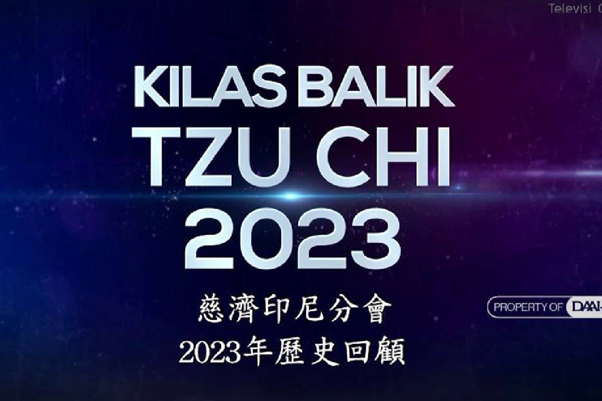 Kilas Balik Tzu Chi Indonesia 2023