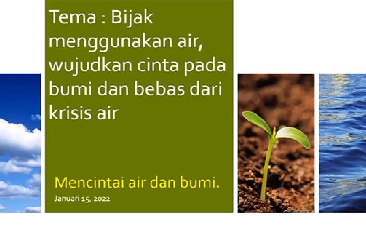 Bijak Menggunakan Air, Perwujudan Cinta Kasih pada Bumi