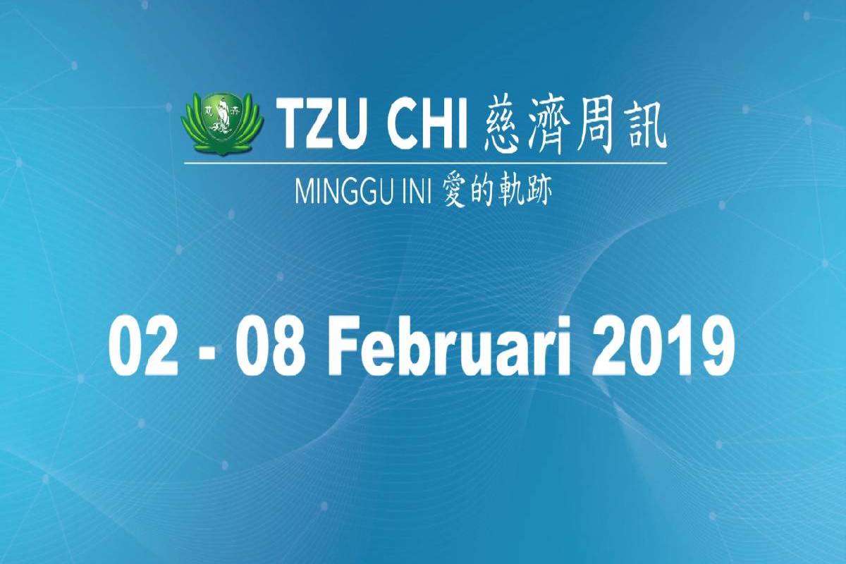 TZU CHI MINGGU INI:  02-08 Februari 2019