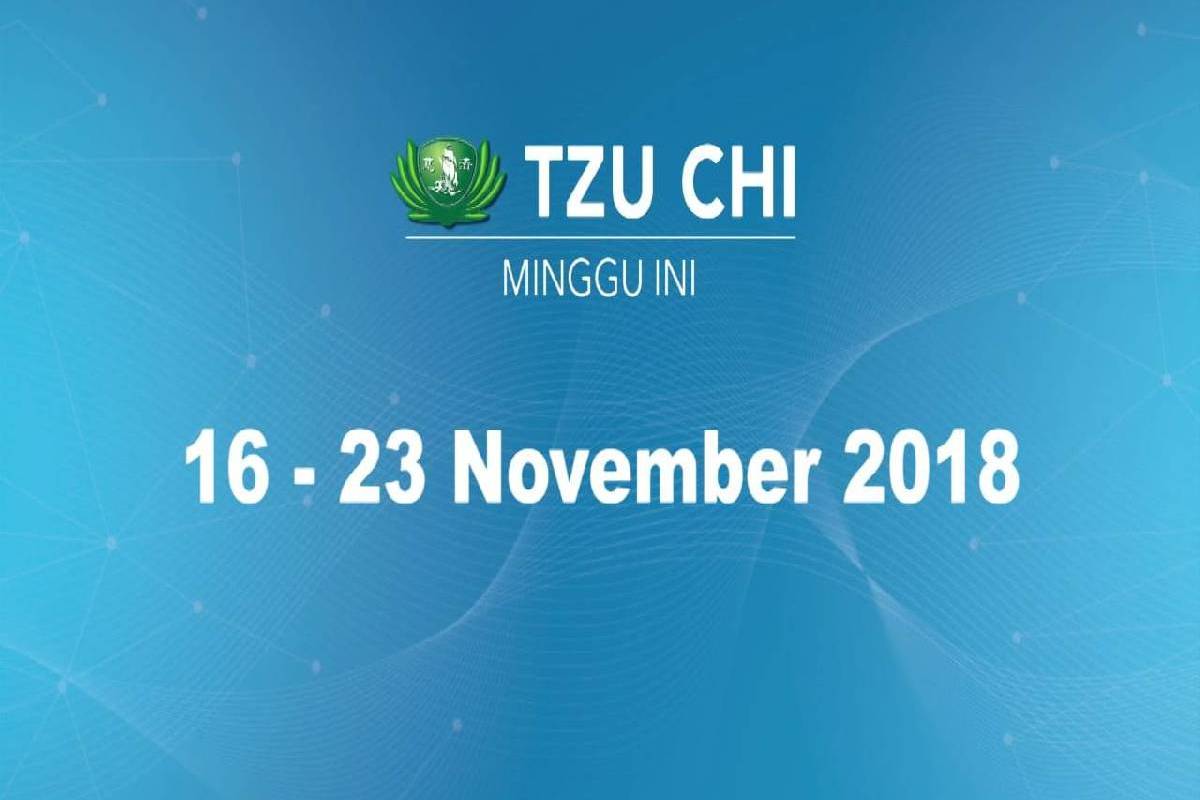 Tzu Chi Minggu Ini (16-23 November 2018)