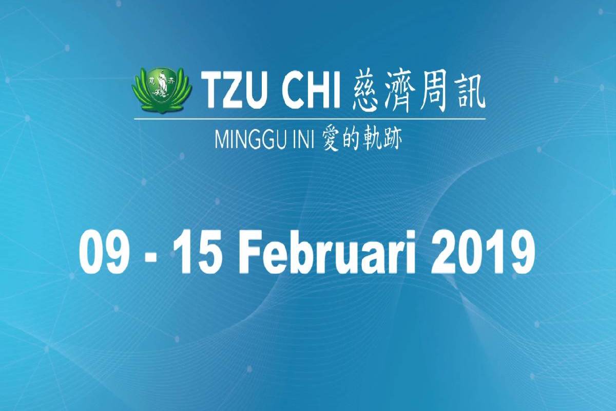 TZU CHI MINGGU INI: 09-15 Februari 2019