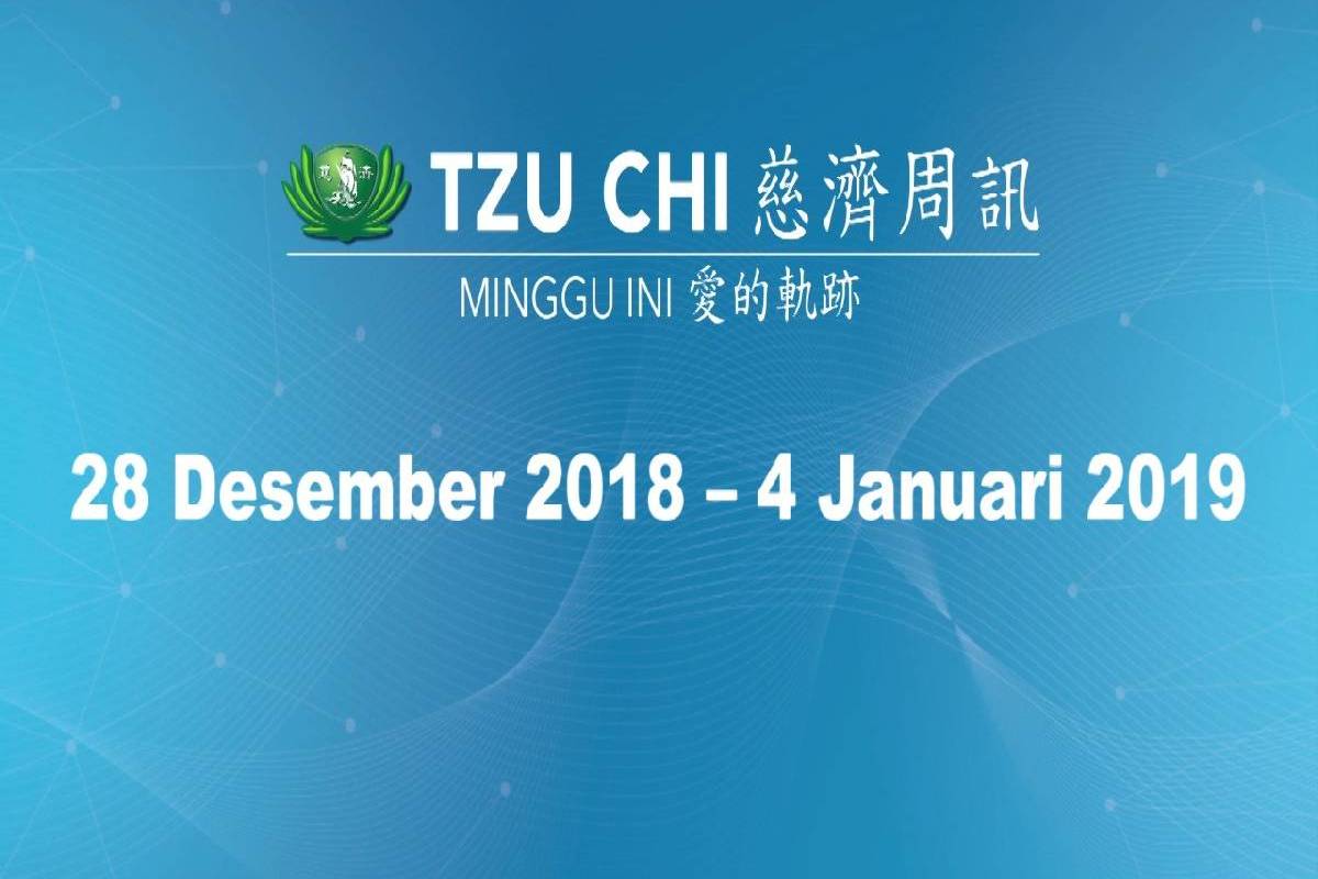 Tzu Chi Minggu Ini 28 Desember 2018 - 4 Januari 2019