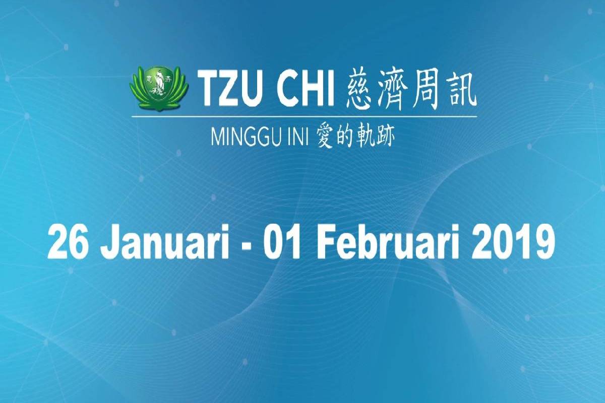 TZU CHI MINGGU INI :  26 Januari -01 Februari 2019